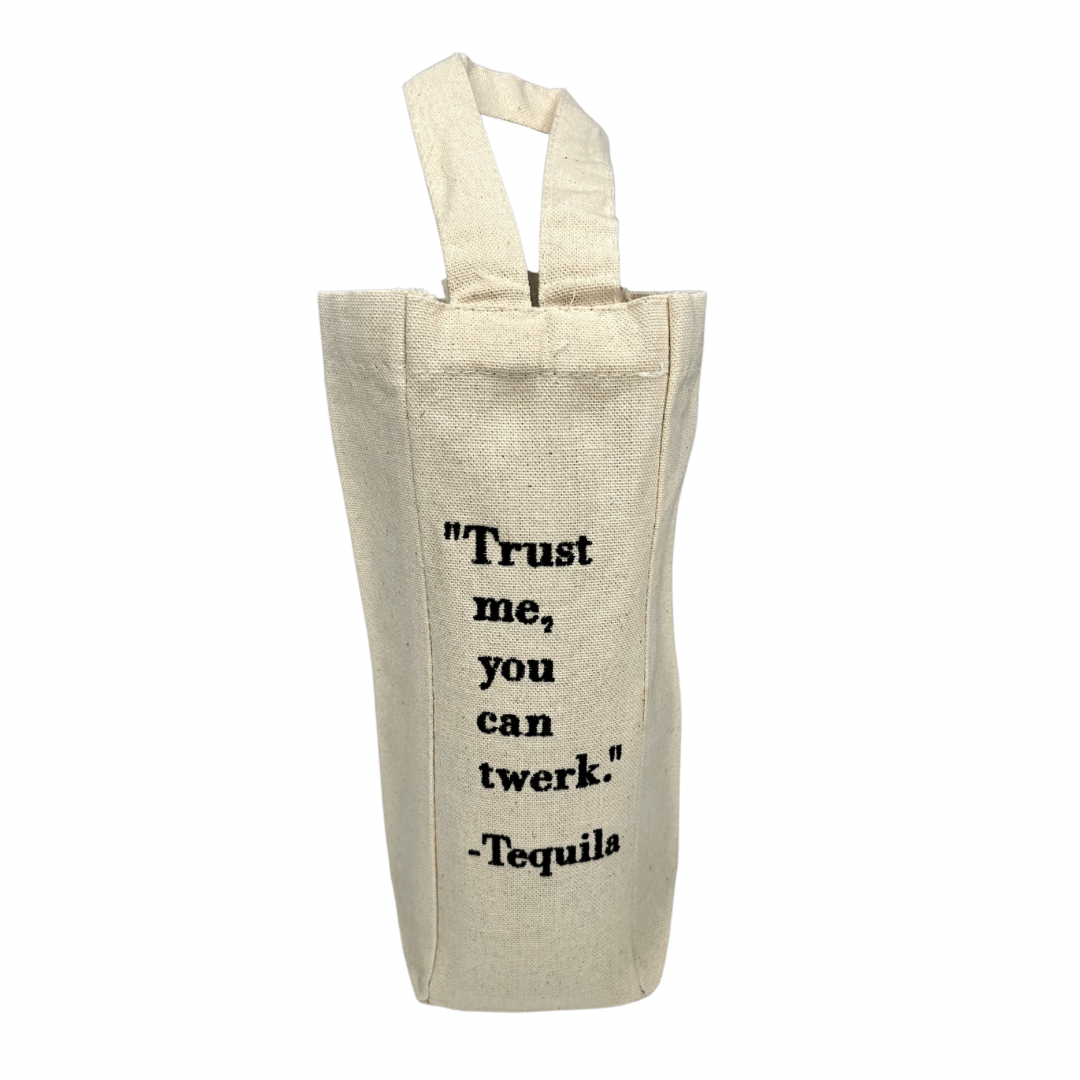 Trust Me You Can Twerk Tequila Bag
