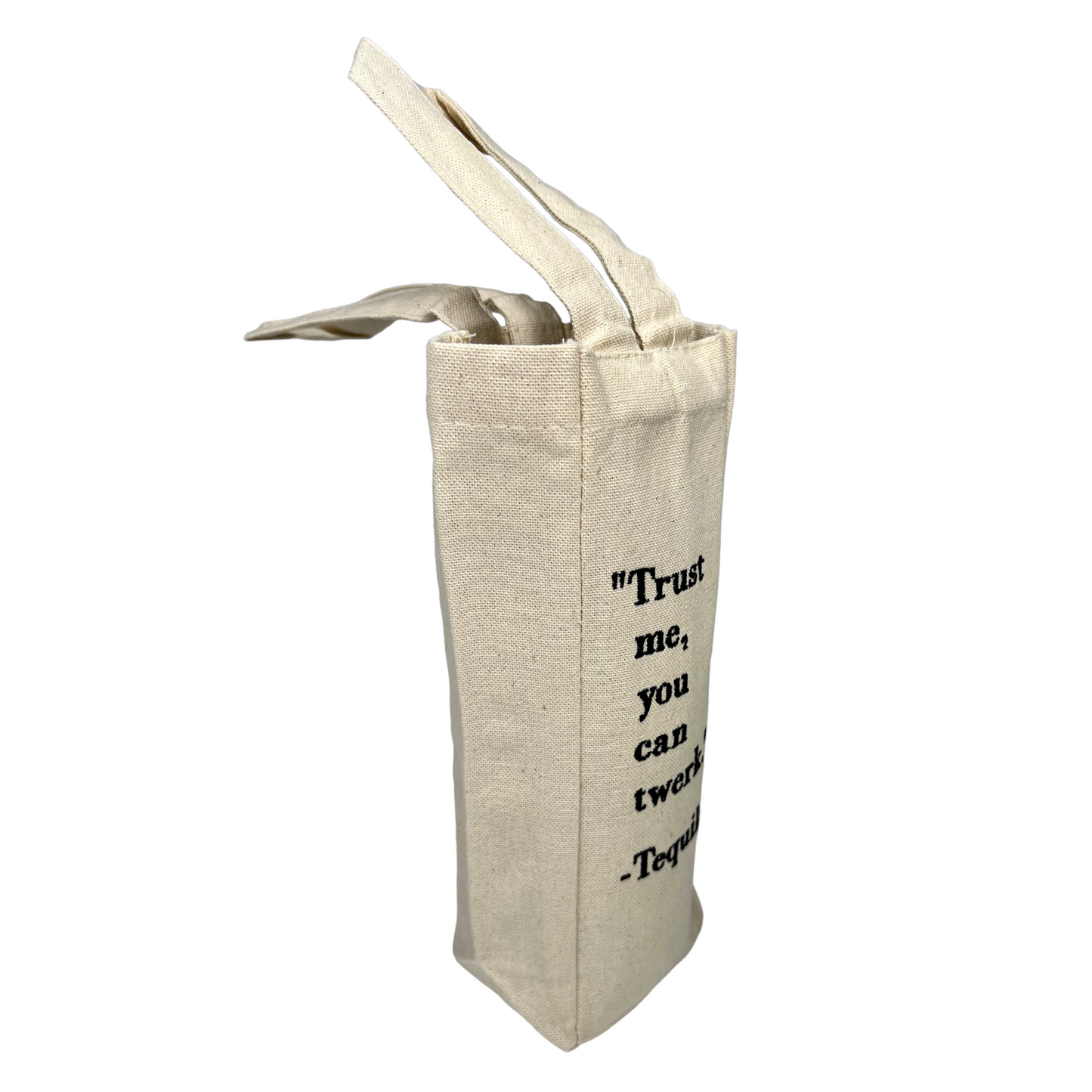 Trust Me You Can Twerk Tequila Bag